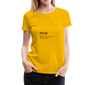 Fungi (definition) - Women’s Premium T-Shirt - sun yellow
