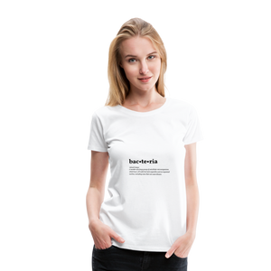 Bacteria (definition) - Women’s Premium T-Shirt - white