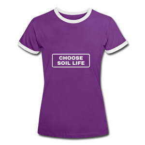 Choose Soil Life - Women's Ringer T-Shirt - purple/white