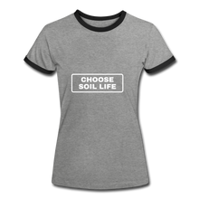 Choose Soil Life - Women's Ringer T-Shirt - heather grey/black